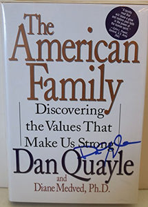 Dan Quayle Signed Autographed The American Family H/C Hard Cover Book - COA Matching Holograms
