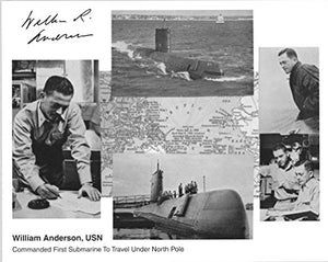 William Anderson (d. 2007) Signed Autographed "South Pole Submarine Commander" Glossy 8x10 Photo - COA Matching Holograms