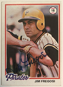 Jim Fregosi (d. 2014) Signed Autographed 1978 Topps Baseball Card - Pittsburgh Pirates